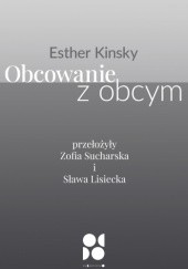 Okładka książki Obcowanie z obcym Esther Kinsky