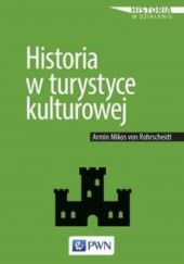 Okładka książki Historia w turystyce kulturowej Armin Mikos von Rohrscheidt