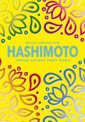 Okładka książki Hashimoto. Twoje cztery pory roku