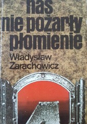 Okładka książki Nas nie pożarły płomienie Władysław Zarachowicz