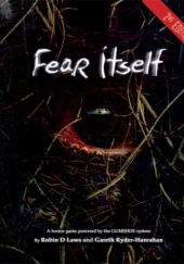Okładka książki Fear Itself RPG 2nd Edition Robin D. Laws, Gareth Ryder-Hanrahan