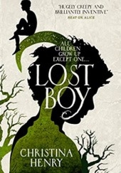 Okładka książki Lost Boy: All children grow up except one... Christina Henry