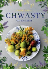 Okładka książki Chwasty od kuchni Piotr Ciemny