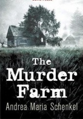 Okładka książki The Murder Farm Andrea Maria Schenkel