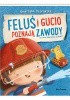 Okładka książki Feluś i Gucio poznają zawody Katarzyna Kozłowska,&nbsp;Marianna Schoett