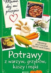 Okładka książki Potrawy z warzyw, grzybów, kaszy i mąki Justyna Bielecka