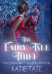 Okładka książki The Fairy Tale Thief Katie Tate