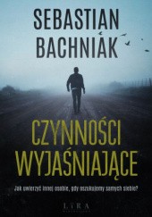 Okładka książki Czynności wyjaśniające Sebastian Bachniak
