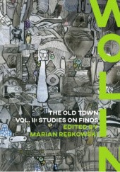 Okładka książki Wolin. The Old Town, Vol. II: Studies on Finds praca zbiorowa