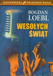 Okładka książki Wesołych Świąt Bogdan Loebl