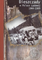 Okładka książki Bieszczady w Polsce Ludowej 1944-1989 praca zbiorowa