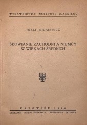 Okładka książki Słowianie Zachodni a Niemcy w wiekach średnich Józef Widajewicz