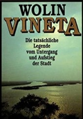 Okładka książki Wolin Vineta. Die tatsätliche Legende vom Untergang und Aufstieg der Stadt Władysław Filipowiak, Heinz Grundlach