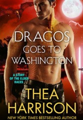 Okładka książki Dragos Goes to Washington Thea Harrison