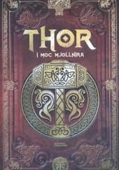 Okładka książki Thor i moc Mjollnira Laia San José Beltrán, Sergio A. Sierra
