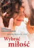 Okładka książki Wybrać miłość Małgorzata Lis