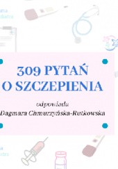 Okładka książki 309 pytań o szczepienia Dagmara Chmurzyńska-Rutkowska