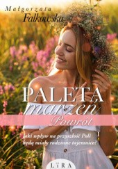 Okładka książki Paleta marzeń. Powrót Małgorzata Falkowska