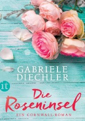 Okładka książki Die Roseninsel Gabriele Diechler