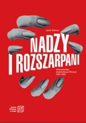 Okładka książki Nadzy i rozszarpani. Amerykańska eksploatacja filmowa 1960–1980 Jacek Rokosz