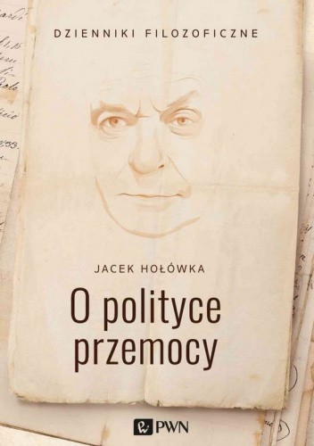 Okładka książki O polityce przemocy Jacek Hołówka