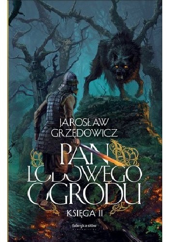 Okładka książki Pan Lodowego Ogrodu - księga II Jarosław Grzędowicz