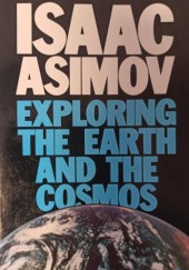 Okładka książki Exploring the Earth and the Cosmos Isaac Asimov
