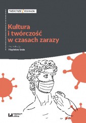 Okładka książki Kultura i twórczość w czasach zarazy