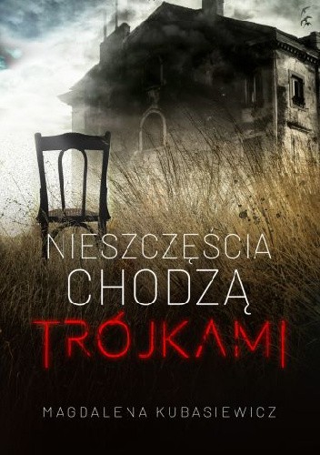Okładka książki Nieszczęścia chodzą trójkami Magdalena Kubasiewicz