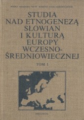 Okładka książki Studia nad etnogenezą Słowian i kulturą Europy wczesnośredniowiecznej, t. I praca zbiorowa