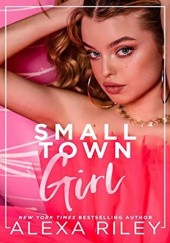 Okładka książki Small Town Girl Alexa Riley