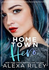 Okładka książki Home Town Hero Alexa Riley