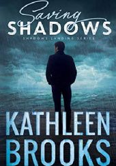 Okładka książki Saving Shadows Kathleen Brooks