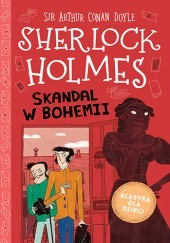 Okładka książki Sherlock Holmes. Skandal w Bohemii Arthur Conan Doyle