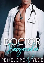Okładka książki Doctor Babymaker: Older Man Younger Woman Penelope Wylde