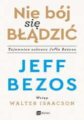 Okładka książki Nie bój się błądzić Jeff Bezos