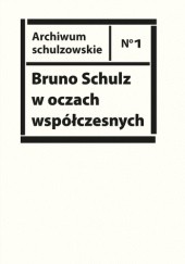 Okładka książki Bruno Schulz w oczach współczesnych. Antologia tekstów krytycznych i publicystycznych lat 1920-1939 Piotr Sitkiewicz