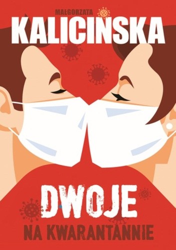 Okładka książki Dwoje na kwarantannie Małgorzata Kalicińska