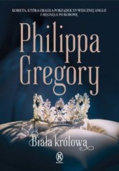 Okładka książki Biała królowa Philippa Gregory