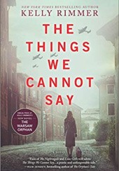 Okładka książki The Things We Cannot Say Kelly Rimmer