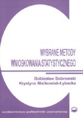 Okładka książki Wybrane metody wnioskowania statystycznego Dobiesław Bobrowski, Krystyna Maćkowiak-Łybacka