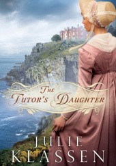 Okładka książki Tutor's Daughter Julie Klassen