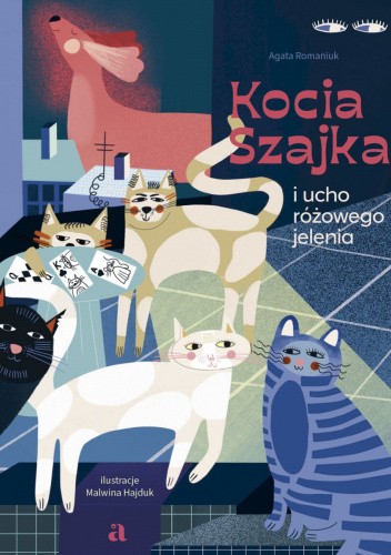 Okładka książki Kocia Szajka i ucho różowego jelenia Agata Romaniuk