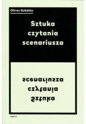 Okładka książki Sztuka czytania scenariusza Oliver Schütte