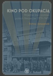 Okładka książki Kino pod okupacją Bartosz Januszewski