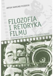 Okładka książki Filozofia i retoryka filmu Artur Mamcarz-Plisiecki