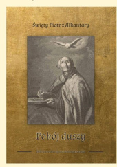 Okładka książki Pokój Duszy św. Piotr z Alkantary