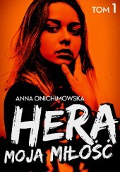 Okładka książki Hera moja miłość Anna Onichimowska
