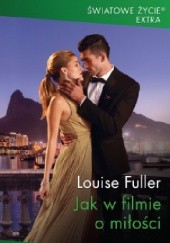 Okładka książki Jak w filmie o miłości Louise Fuller