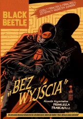 Okładka książki Black Beetle: Bez wyjścia Francesco Francavilla